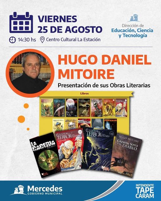 Se invita a la comunidad mercedeña a la presentación del autor Literario, Hugo Daniel Mitoire, con su gran cantidad de obras.